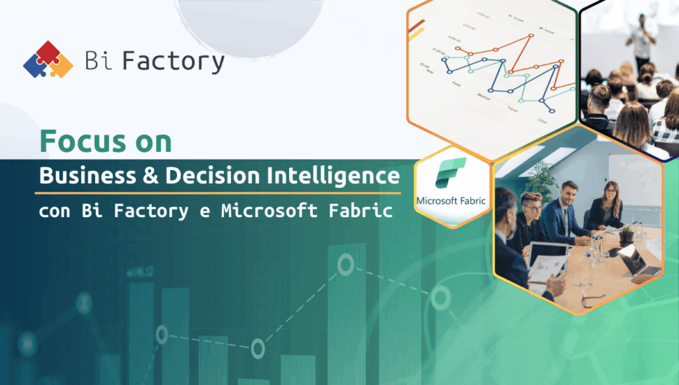 Business Intelligence (BI) e Decision Intelligence (DI) con Bi Factory e Microsoft Fabric